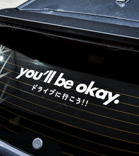 Load image into Gallery viewer, YOU'LL BE OKAY 18" BANNER