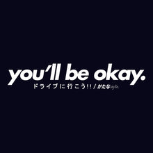 Load image into Gallery viewer, YOU&#39;LL BE OKAY. DIE-CUT DECAL
